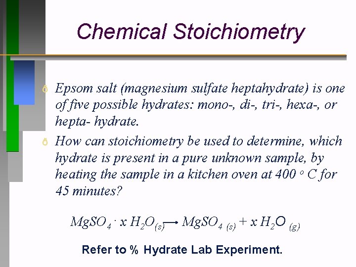 Chemical Stoichiometry ð ð Epsom salt (magnesium sulfate heptahydrate) is one of five possible