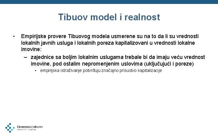 Tibuov model i realnost • Empirijske provere Tibuovog modela usmerene su na to da