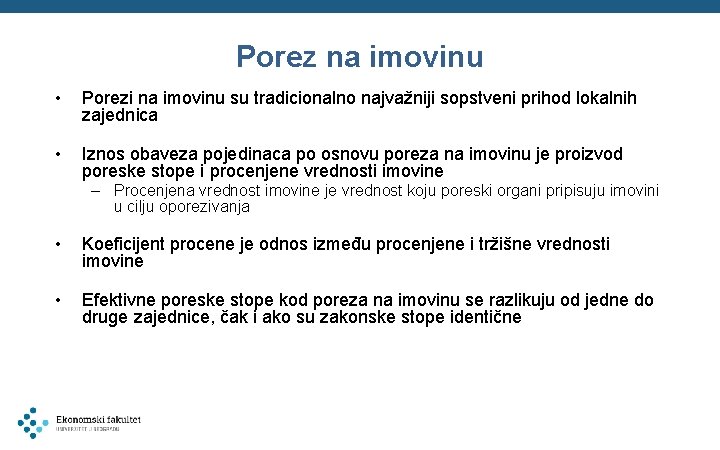 Porez na imovinu • Porezi na imovinu su tradicionalno najvažniji sopstveni prihod lokalnih zajednica