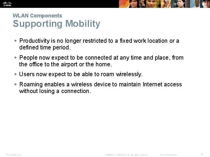 WLAN Components Supporting Mobility § Productivity is no longer restricted to a fixed work