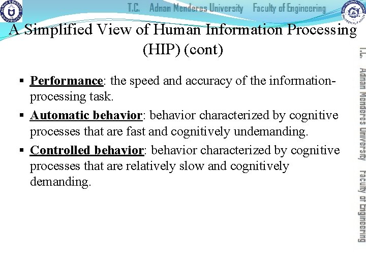 A Simplified View of Human Information Processing (HIP) (cont) § Performance: the speed and