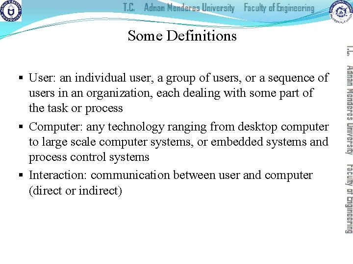 Some Definitions § User: an individual user, a group of users, or a sequence