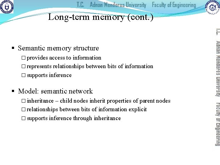 Long-term memory (cont. ) § Semantic memory structure � provides access to information �