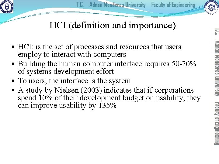 HCI (definition and importance) § HCI: is the set of processes and resources that