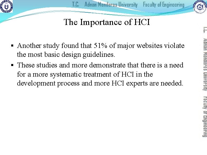 The Importance of HCI § Another study found that 51% of major websites violate