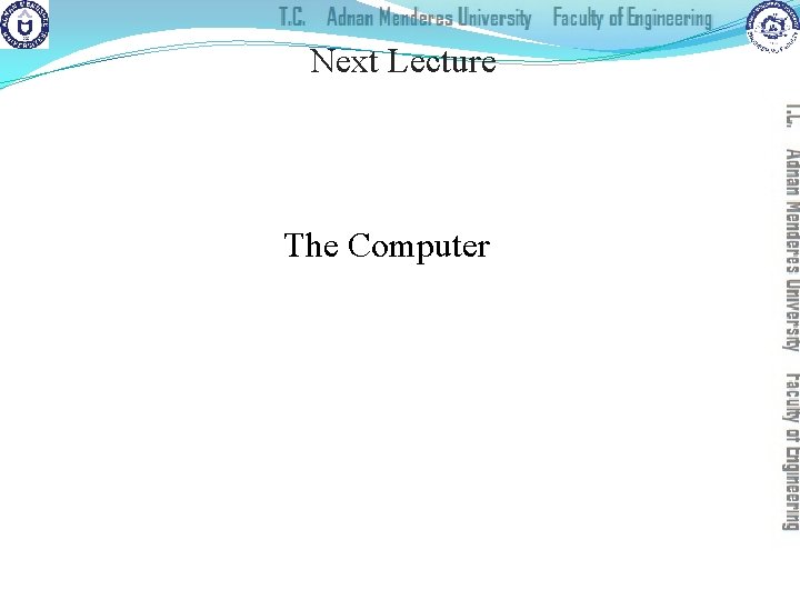 Next Lecture The Computer 