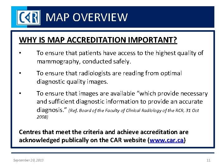 MAP OVERVIEW WHY IS MAP ACCREDITATION IMPORTANT? • To ensure that patients have access