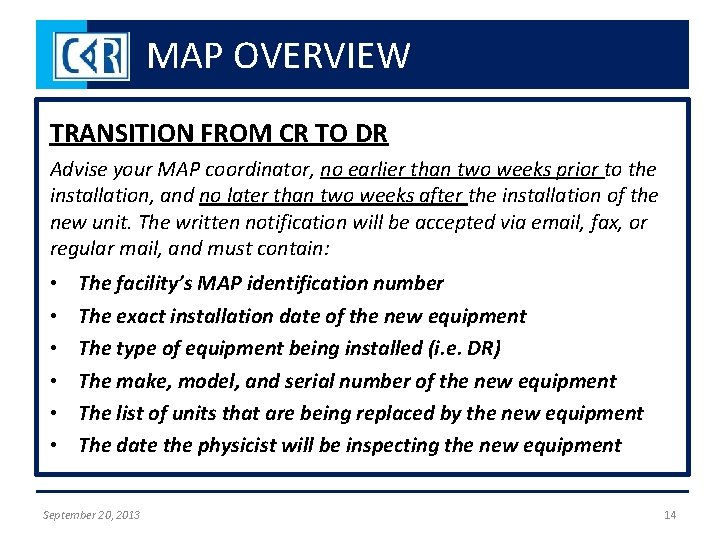MAP OVERVIEW TRANSITION FROM CR TO DR Advise your MAP coordinator, no earlier than