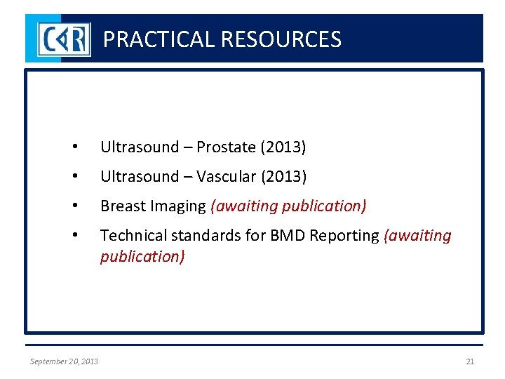 PRACTICAL RESOURCES • Ultrasound – Prostate (2013) • Ultrasound – Vascular (2013) • Breast