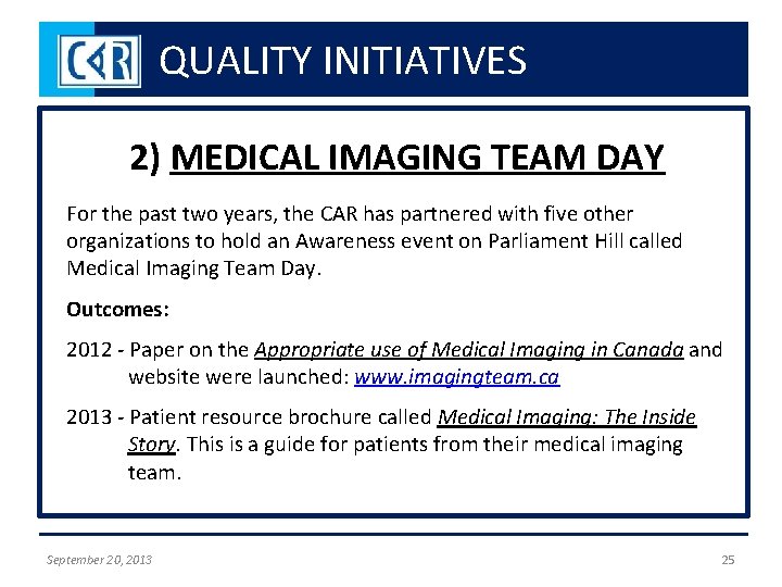 QUALITY INITIATIVES 2) MEDICAL IMAGING TEAM DAY For the past two years, the CAR