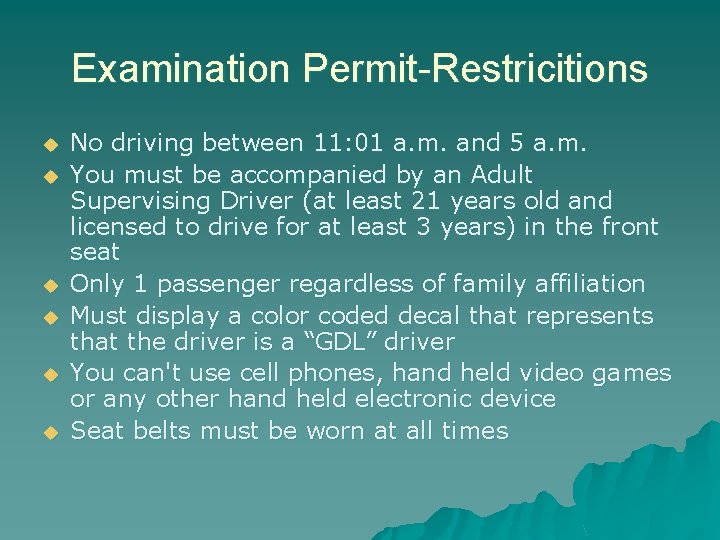 Examination Permit-Restricitions u u u No driving between 11: 01 a. m. and 5