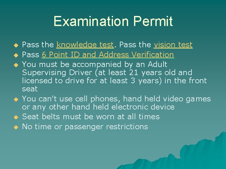 Examination Permit u u u Pass the knowledge test. Pass the vision test Pass