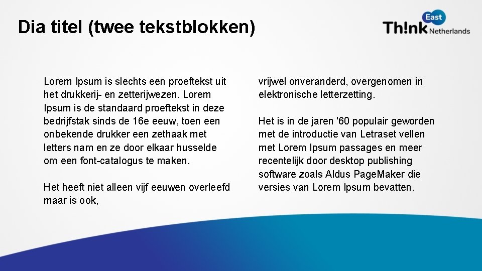 Dia titel (twee tekstblokken) Lorem Ipsum is slechts een proeftekst uit het drukkerij- en