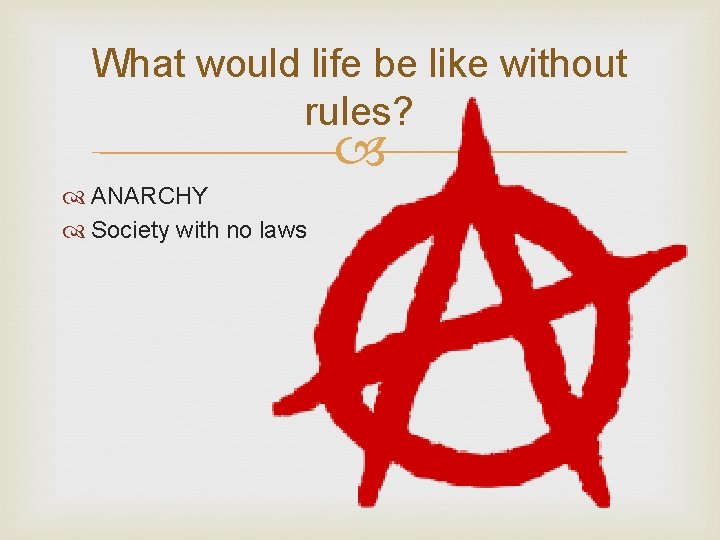 What would life be like without rules? ANARCHY Society with no laws 