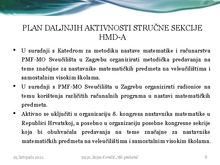 PLAN DALJNJIH AKTIVNOSTI STRUČNE SEKCIJE HMD-A • U suradnji s Katedrom za metodiku nastave