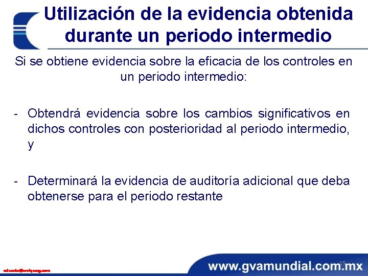 Utilización de la evidencia obtenida durante un periodo intermedio Si se obtiene evidencia sobre