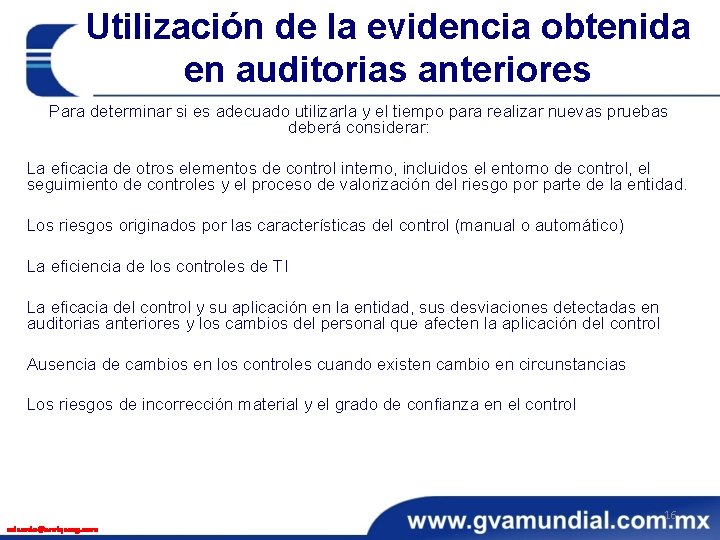 Utilización de la evidencia obtenida en auditorias anteriores Para determinar si es adecuado utilizarla