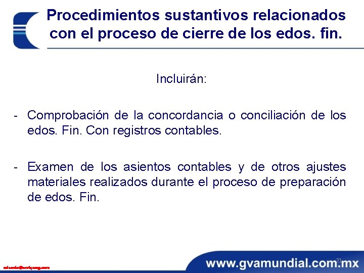 Procedimientos sustantivos relacionados con el proceso de cierre de los edos. fin. Incluirán: -