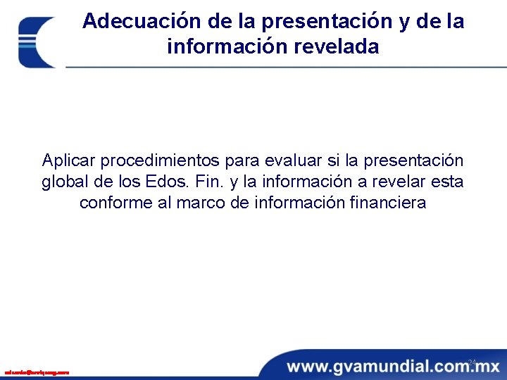 Adecuación de la presentación y de la información revelada Aplicar procedimientos para evaluar si