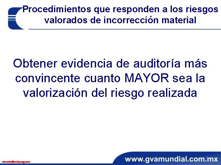 Procedimientos que responden a los riesgos valorados de incorrección material Obtener evidencia de auditoría