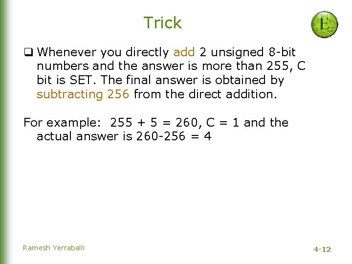 Trick q Whenever you directly add 2 unsigned 8 -bit numbers and the answer