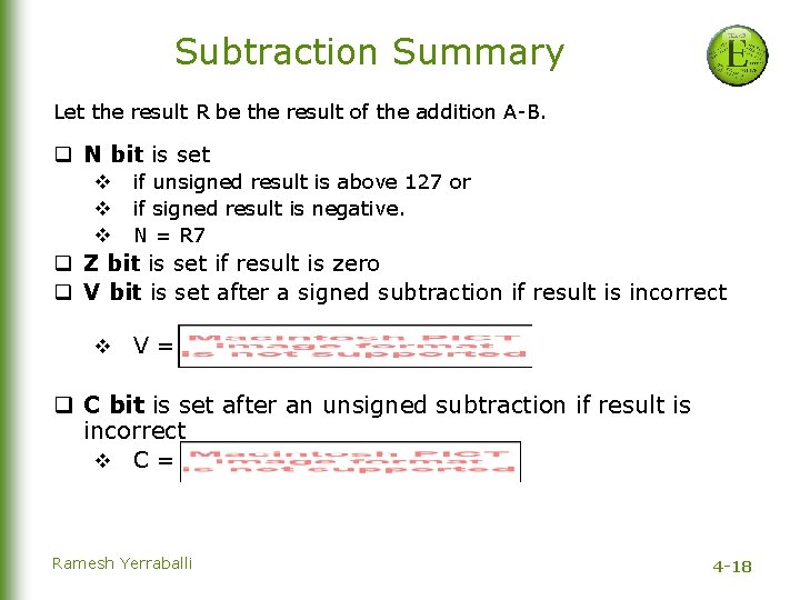 Subtraction Summary Let the result R be the result of the addition A-B. q