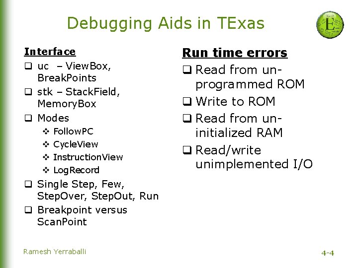 Debugging Aids in TExas Interface q uc – View. Box, Break. Points q stk