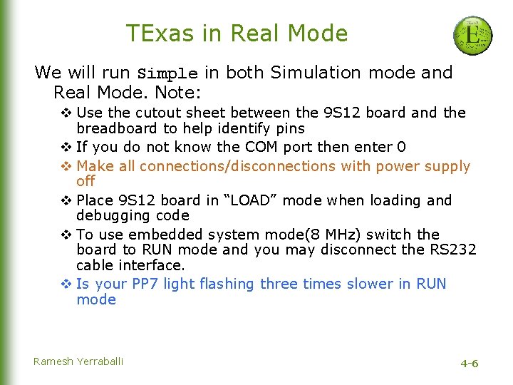 TExas in Real Mode We will run Simple in both Simulation mode and Real