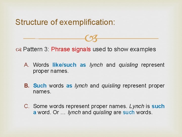 Structure of exemplification: Pattern 3: Phrase signals used to show examples A. Words like/such