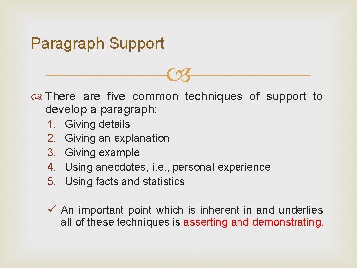 Paragraph Support There are five common techniques of support to develop a paragraph: 1.
