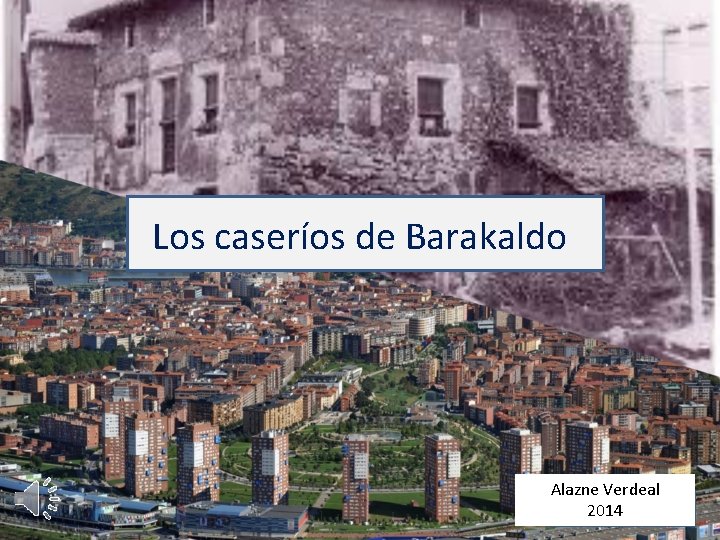 Los caseríos de Barakaldo Alazne Verdeal 2014 