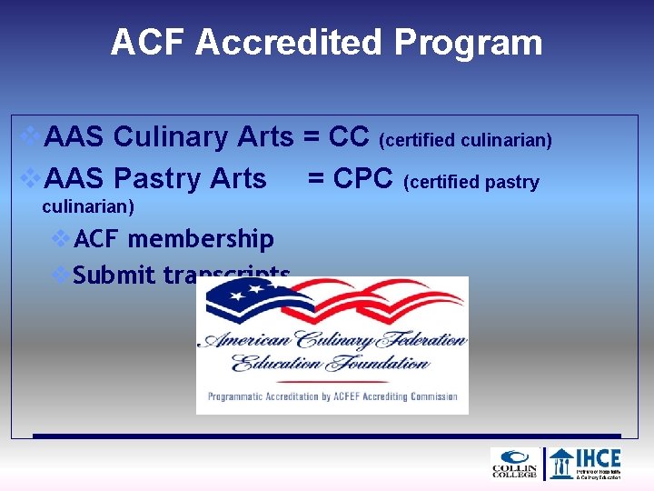 ACF Accredited Program v. AAS Culinary Arts = CC (certified culinarian) v. AAS Pastry