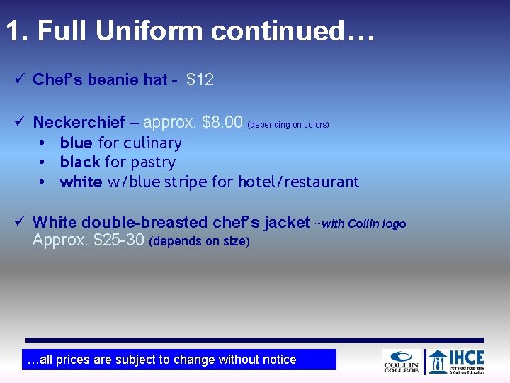 1. Full Uniform continued… ü Chef’s beanie hat - $12 ü Neckerchief – approx.