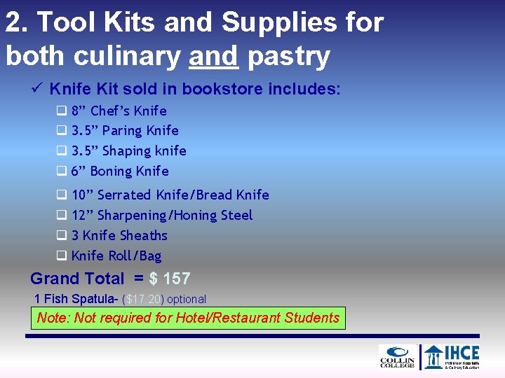 2. Tool Kits and Supplies for both culinary and pastry ü Knife Kit sold