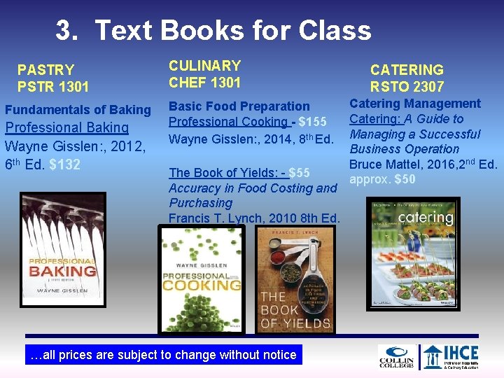 3. Text Books for Class PASTRY PSTR 1301 Fundamentals of Baking Professional Baking Wayne
