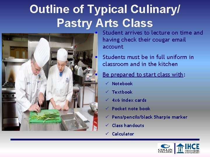 Outline of Typical Culinary/ Pastry Arts Class § Student arrives to lecture on time