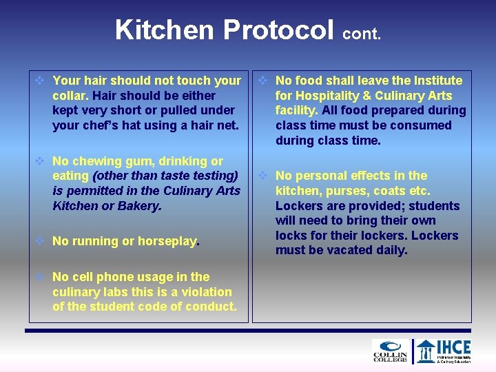 Kitchen Protocol cont. v Your hair should not touch your collar. Hair should be