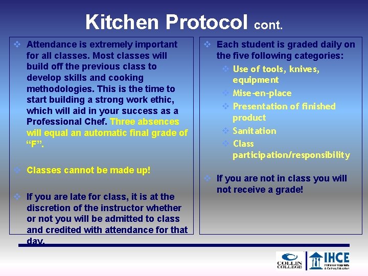 Kitchen Protocol cont. v Attendance is extremely important for all classes. Most classes will