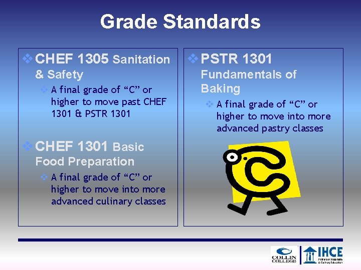 Grade Standards v CHEF 1305 Sanitation & Safety v A final grade of “C”