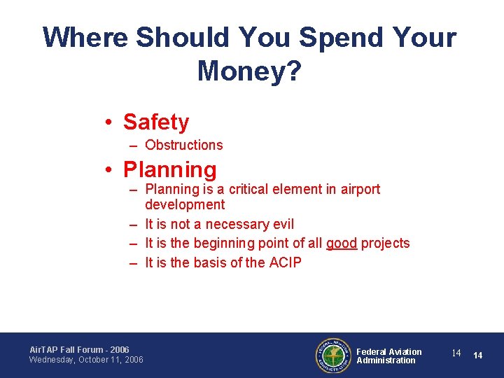 Where Should You Spend Your Money? • Safety – Obstructions • Planning – Planning