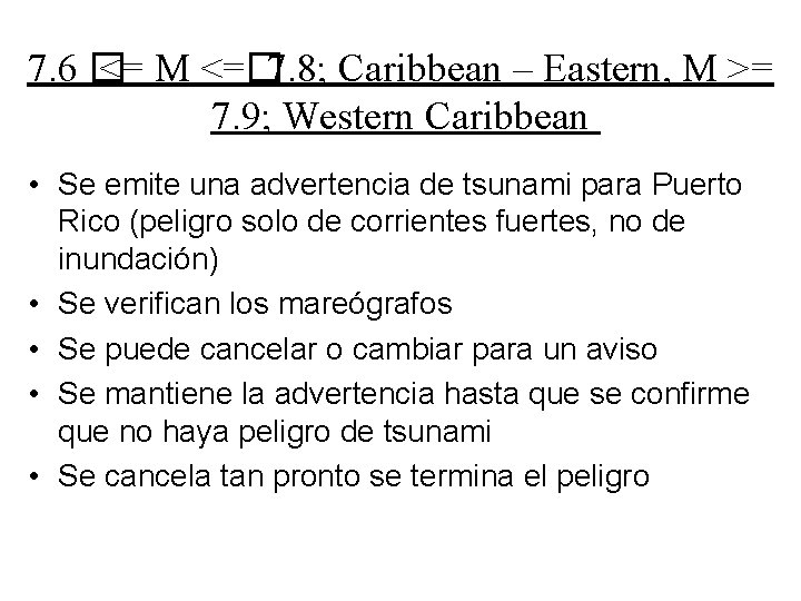 7. 6 � <= M <=� 7. 8; Caribbean – Eastern, M >= 7.