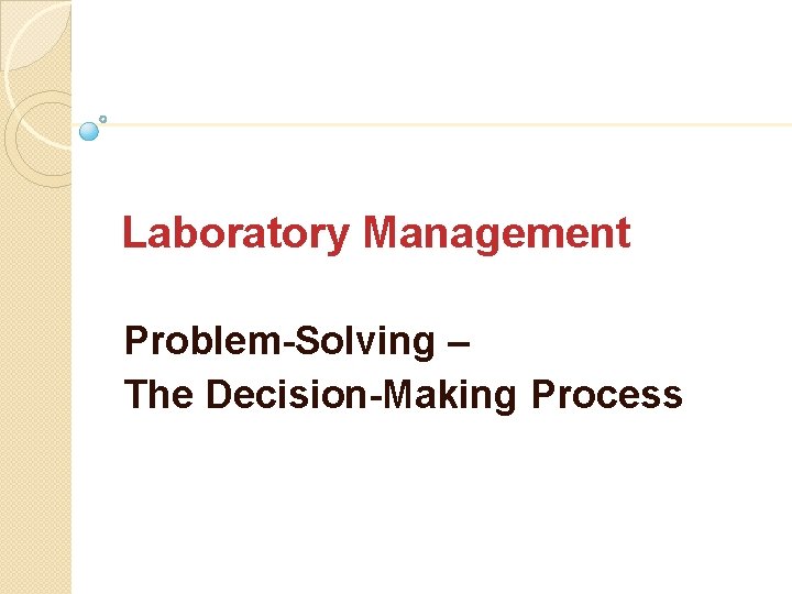 Laboratory Management Problem-Solving – The Decision-Making Process 