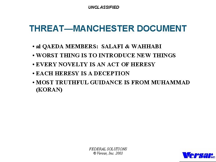 UNCLASSIFIED THREAT—MANCHESTER DOCUMENT • al QAEDA MEMBERS: SALAFI & WAHHABI • WORST THING IS