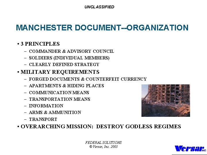 UNCLASSIFIED MANCHESTER DOCUMENT--ORGANIZATION • 3 PRINCIPLES – COMMANDER & ADVISORY COUNCIL – SOLDIERS (INDIVIDUAL