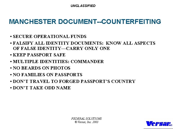 UNCLASSIFIED MANCHESTER DOCUMENT--COUNTERFEITING • SECURE OPERATIONAL FUNDS • FALSIFY ALL IDENTITY DOCUMENTS: KNOW ALL