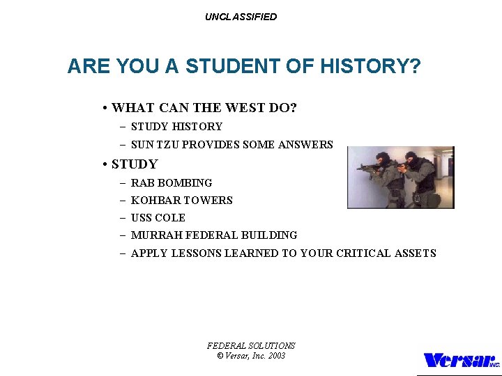 UNCLASSIFIED ARE YOU A STUDENT OF HISTORY? • WHAT CAN THE WEST DO? –