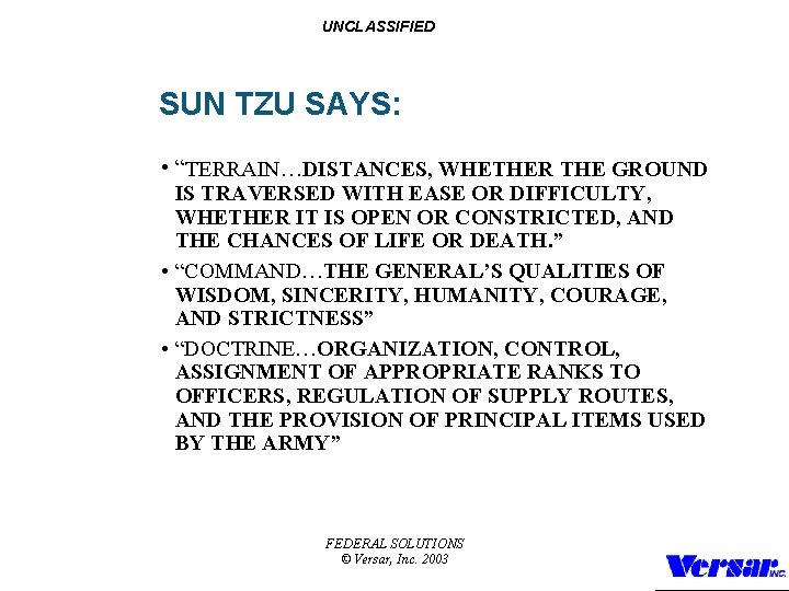 UNCLASSIFIED SUN TZU SAYS: • “TERRAIN…DISTANCES, WHETHER THE GROUND IS TRAVERSED WITH EASE OR