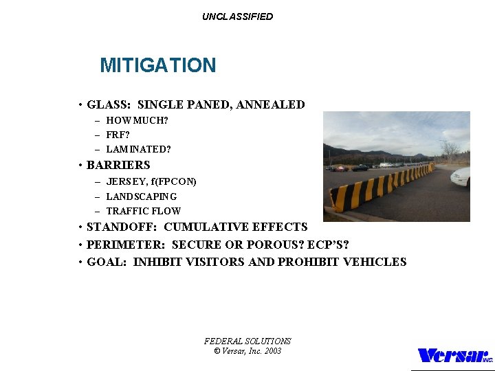 UNCLASSIFIED MITIGATION • GLASS: SINGLE PANED, ANNEALED – HOW MUCH? – FRF? – LAMINATED?