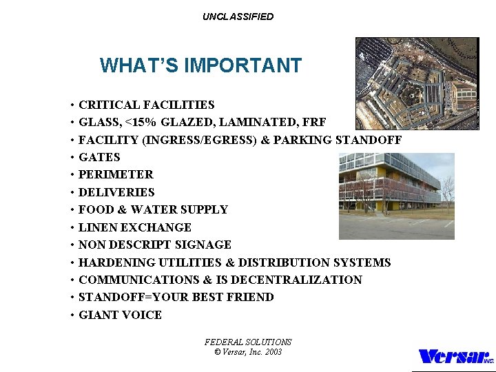 UNCLASSIFIED WHAT’S IMPORTANT • • • • CRITICAL FACILITIES GLASS, <15% GLAZED, LAMINATED, FRF