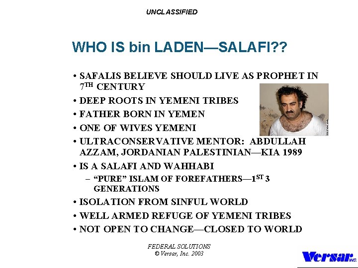 UNCLASSIFIED WHO IS bin LADEN—SALAFI? ? • SAFALIS BELIEVE SHOULD LIVE AS PROPHET IN